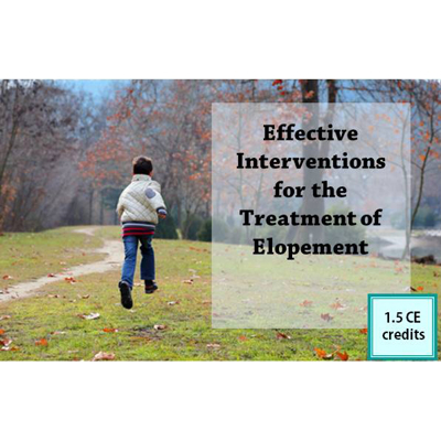 Picture of Effective Interventions for the Treatment of Elopement - 1.5 Credits