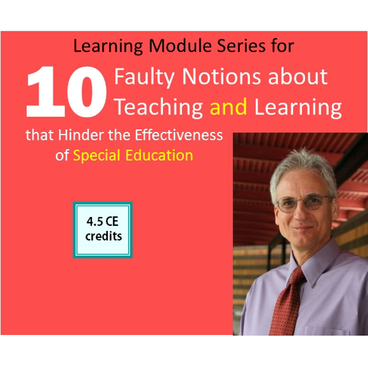 Picture of Learning Modules for William L. Heward's "Ten Faulty Notions about Teaching and Learning that Hinder the Effectiveness of Special Education"