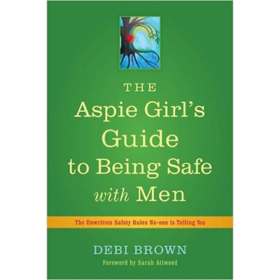 Picture of The Aspie Girl's Guide to Being Safe with Men