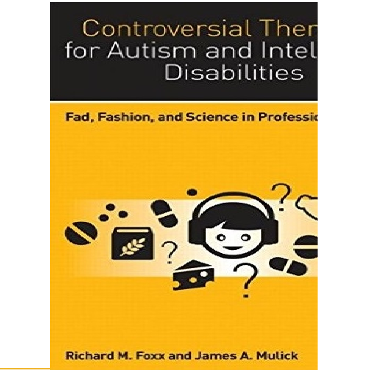 Picture of Controversial Therapies for Autism and Intellectual Disabilities: Fad, Fashion, and Science in Professional Practice, 2nd Edition