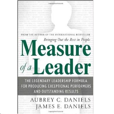 Picture of Measure of a Leader: The Legendary Leadership Formula For Producing Exceptional Performers and Outstanding Results