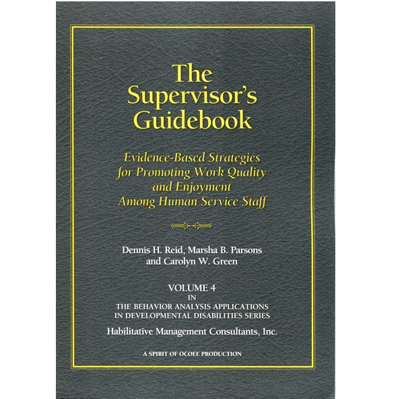 Picture of The Supervisor’s Guidebook: Evidence-Based Strategies for Promoting Work Quality and Enjoyment among Human Service Staff