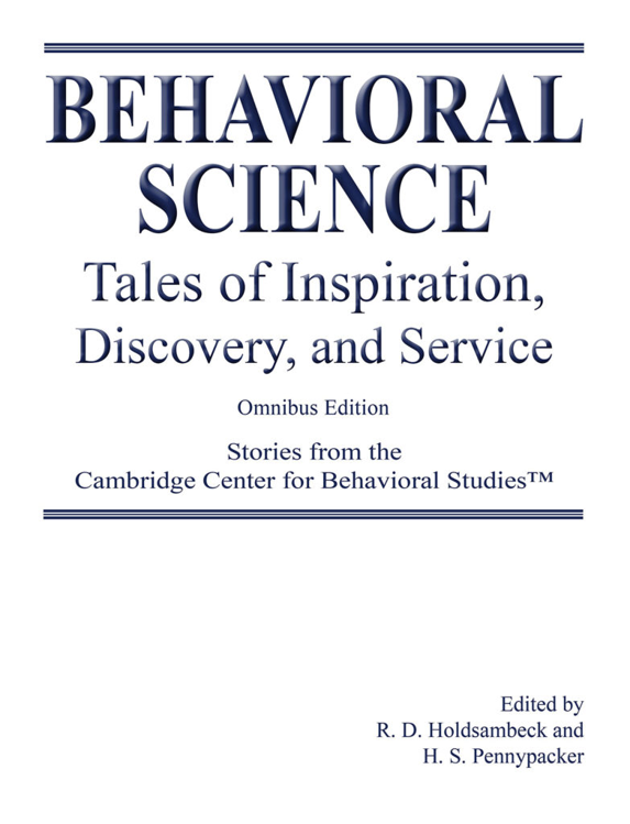 Picture of Behavioral Science: Tales of Inspiration, Discovery, and Service